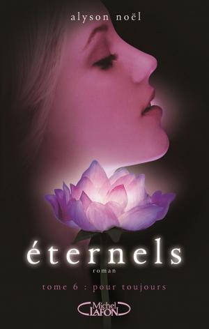 Book cover of Eternels, Tome 6: Pour toujours