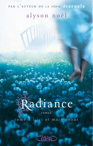 Cover of the book Radiance T01 Ici et maintenant by David Kinney, Robert k. Wittman