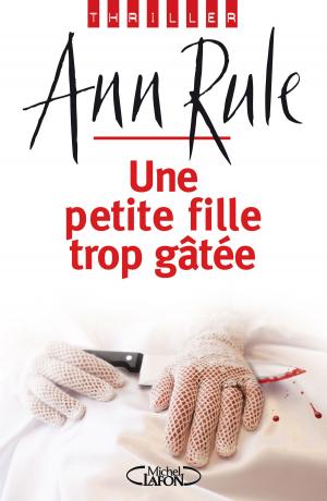 Cover of the book Une petite fille trop gâtée by Catherine Deneuve, Anne Andreu, Patrick Modiano