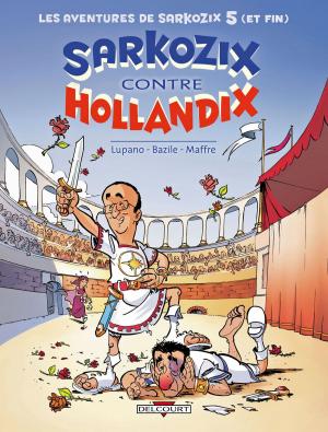 Cover of the book Les Aventures de Sarkozix T05 by Herik Hanna, Sylvain Guinebaud