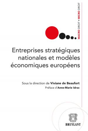 Cover of the book Entreprises stratégiques nationales et modèles économiques européens by Gérard Dive, Benjamin Goes, Damien Vandermeersch
