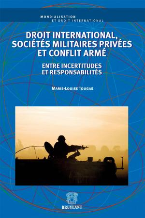 Cover of the book Droit international, sociétés militaires privées et conflit armé by Marc Blanquet