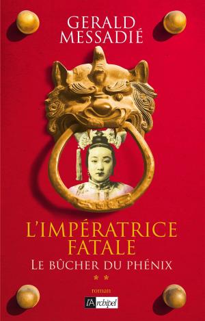 Cover of the book L'Impératrice fatale T2 : Le bûcher du phénix by Philippe Bouin