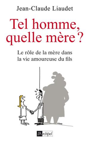 Book cover of Tel fils, quelle mère ?
