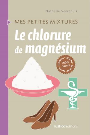 Cover of the book Le chlorure de magnésium by Roses by Claire
