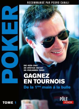 Cover of the book Poker - Gagnez en tournois : de la première main à la bulle by Jean-Pierre Imbert