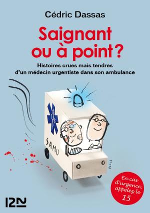 Cover of the book Saignant ou à point ? - Histoires crues mais tendres d'un médecin urgentiste dans son ambulance by Viviane MOORE