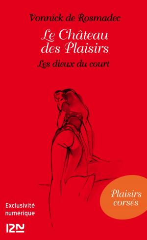 Cover of the book Le Château des Plaisirs - Les dieux du court by Bruno GAZZOTTI, Kidi BEBEY, Fabien VEHLMANN