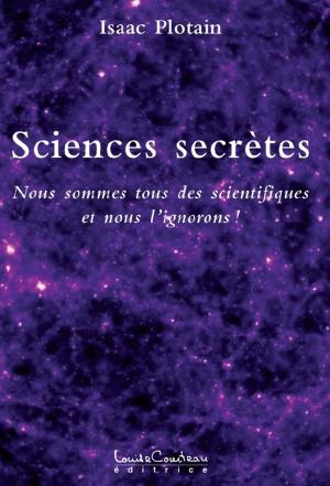 Cover of the book SCIENCES SECRÈTES by Isaac Plotain