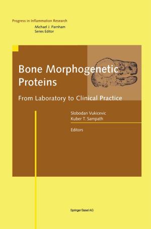 Cover of the book Bone Morphogenetic Proteins by Doreen Ma, Poduri Ramarao, N. Pariente, A. Mas, Pushkar N. Kaul, E. Yuste, M. Gutiérrez-Rivas, Chaman Lal Kaul, Balawant S. Joshi, Jay A. Glasel, L. Menéndez-Arias, S. Sierra, E. Domingo