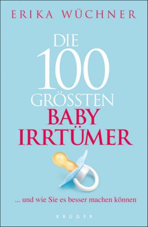 Cover of the book Die 100 größten Babyirrtümer by Peter James
