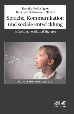 Cover of the book Sprache, Kommunikation und soziale Entwicklung by Christine Preißmann