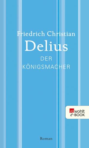 Cover of the book Der Königsmacher by Ruth Rendell