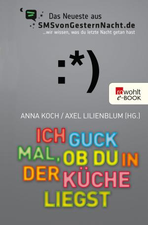 Cover of the book Ich guck mal, ob du in der Küche liegst by Anna McPartlin