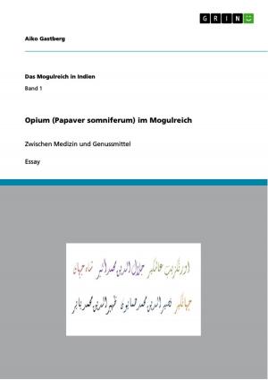 Cover of the book Opium (Papaver somniferum) im Mogulreich by Jasmin Armbrust