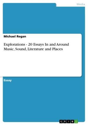Book cover of Explorations - 20 Essays In and Around Music, Sound, Literature and Places