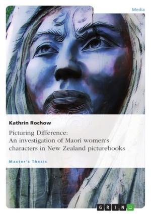 bigCover of the book Picturing Difference: An investigation of Maori women's characters in New Zealand picturebooks by 