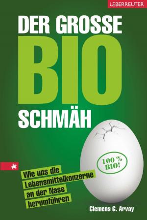 Cover of the book Der große Bio-Schmäh by Katharina Grabner-Hayden