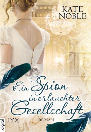 Cover of the book Ein Spion in erlauchter Gesellschaft by Ilona Andrews