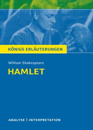 Cover of the book Hamlet von William Shakespeare. Königs Erläuterungen by Friedrich Dürrenmatt, Bernd Matzkowski