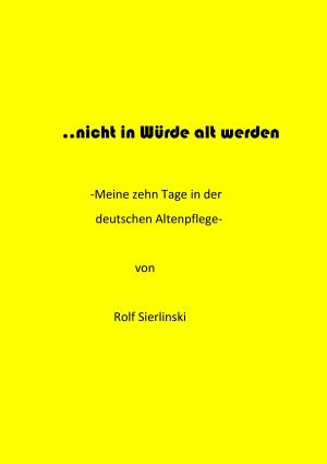 Cover of the book ... nicht in Würde alt werden by Klaus Schäfer