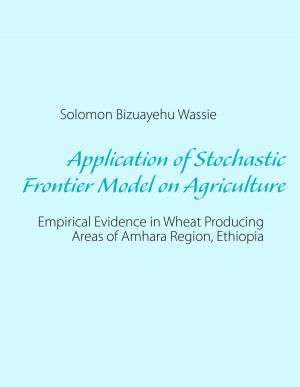 Cover of the book Application of Stochastic Frontier Model on Agriculture by Betty Gleim