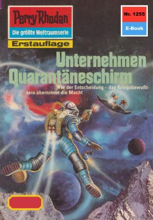 Book cover of Perry Rhodan 1255: Unternehmen Quarantäneschirm