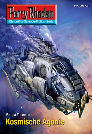 Cover of the book Perry Rhodan 2672: Kosmische Agonie by Clark Darlton, H.G. Ewers, Hans Kneifel, William Voltz, K.H. Scheer