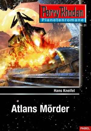 Cover of the book Planetenroman 21: Atlans Mörder by Peter Griese
