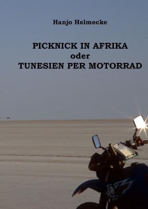 Cover of the book Picknick in Afrika oder Tunesien per Motorrad by Marie Arrière