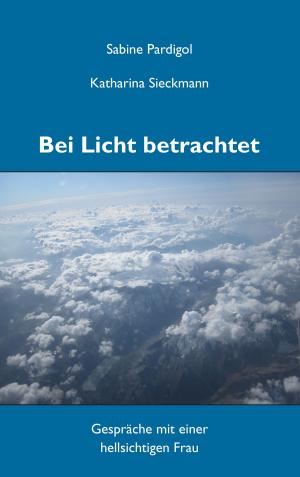 Cover of the book Bei Licht betrachtet by Max Bräutigam