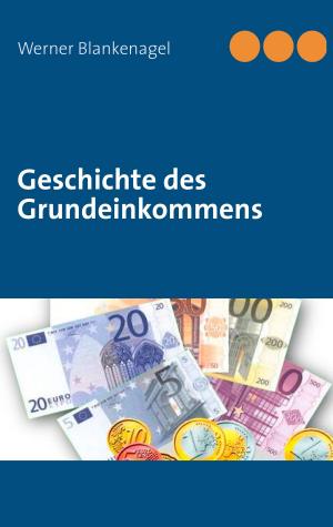 Cover of the book Geschichte des Grundeinkommens by Werner Elß
