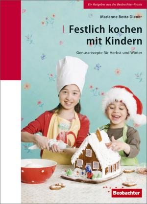 Cover of the book Festlich kochen mit Kindern by Walter Noser, Christine Klingler Lüthi, Focus Grafik, Birgid Allig/Plainpicture