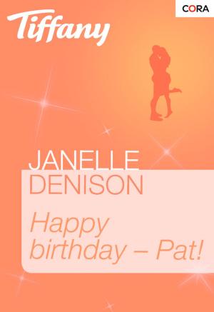 Cover of the book Happy birthday - Pat! by PAULA ROE