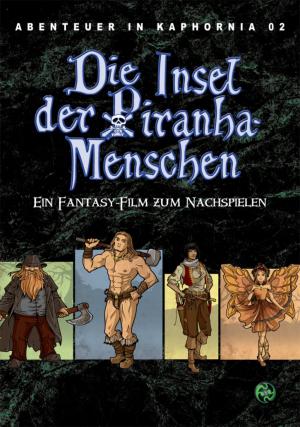 Cover of the book Abenteuer in Kaphornia 02: Die Insel der Piranha-Menschen by Bernard Craw