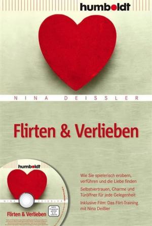 Cover of the book Flirten & Verlieben by Stefanie Schneider, Petra Hitzig