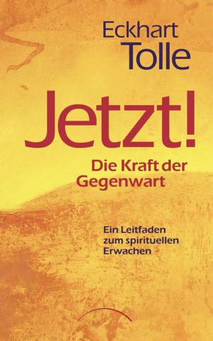 Book cover of Jetzt! Die Kraft der Gegenwart