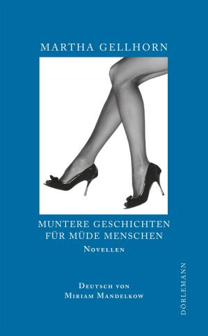 Cover of the book Muntere Geschichten für müde Menschen by Dana Grigorcea