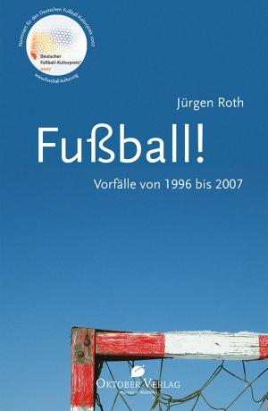 Book cover of Fußball! Vorfälle von 1996-2007