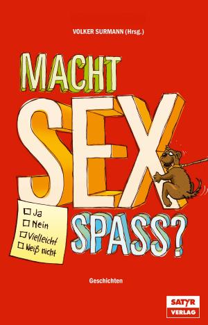 Book cover of Macht Sex Spaß ? - Ja, Nein, Vielleicht, Weiß nicht