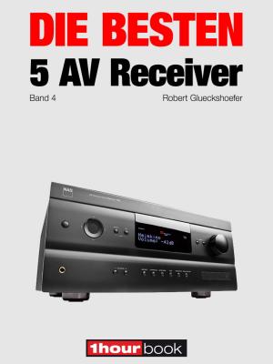 Cover of the book Die besten 5 AV-Receiver (Band 4) by Tobias Runge, Heinz Köhler, Christian Rechenbach, Jochen Schmitt, Michael Voigt