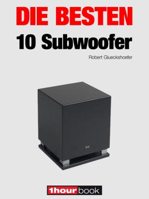 Cover of the book Die besten 10 Subwoofer by Tobias Runge, Timo Wolters