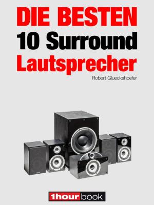Cover of the book Die besten 10 Surround-Lautsprecher by Tobias Runge, Timo Wolters