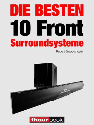 Cover of the book Die besten 10 Front-Surroundsysteme by Tobias Runge, Elmar Michels