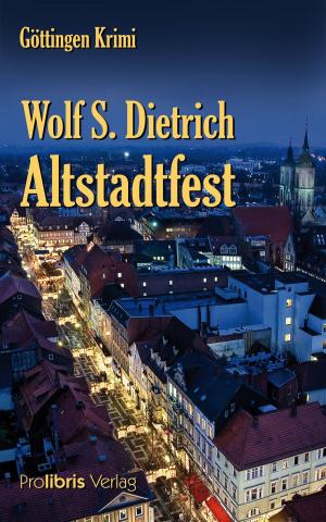 Cover of the book Altstadtfest by Wolf S. Dietrich