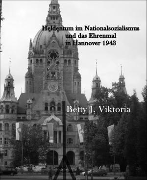 Cover of the book Heldentum im Nationalsozialismus und das Ehrenmal in Hannover 1943 by Mattis Lundqvist