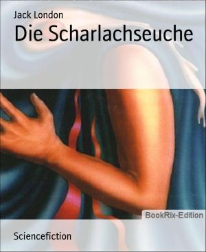 Cover of the book Die Scharlachseuche by Elke Immanuel