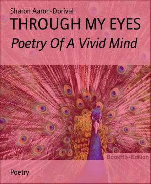 Cover of the book THROUGH MY EYES by Mahuya Samui