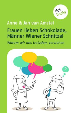 Cover of the book Frauen lieben Schokolade, Männer Wiener Schnitzel by Kaitlyn Abington