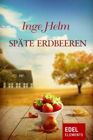 Cover of the book Späte Erdbeeren by Ulrike Schweikert